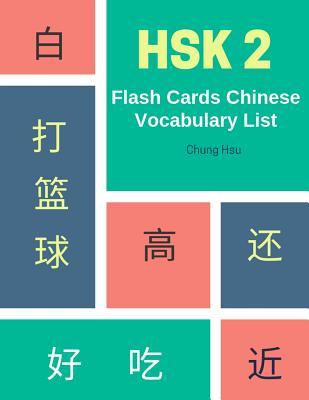 HSK 2 Flash Cards Chinese Vocabulary List: Practice Complete 150 HSK vocabulary list level 2 Mandarin Chinese character writing with flash cards plus ... flashcards book designed for Test preparation
