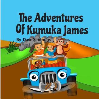 The Adventures of Kumuka James: Bedtime story fiction children's picture book(kids books boys) (best books for 6 year olds), (reading books for kids 6-8) (childrens books ages 7 - 8)