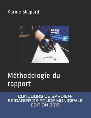 Concours de Gardien-Brigadier de Police Municipale: Méthodologie du rapport (Le Casque à outils) (French Edition)