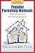 Popular Parenting Methods -Are They Really Working? by Nicholeen Peck