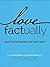 Love Factually: How to Be Y...