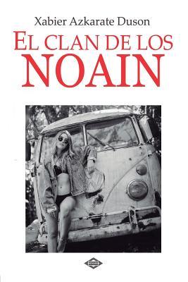 EL CLAN DE LOS NOAIN: (Novela para leer en el Metro) (Spanish Edition)