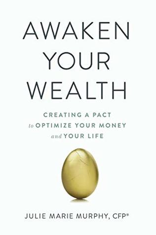 Awaken Your Wealth: Creating a PACT to OPTIMIZE YOUR MONEY and YOUR LIFE (Kindle Edition)