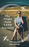 The Flight Path Less Traveled by Leigh Dreyer