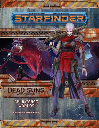 Starfinder Adventure Path #3: Splintered Worlds (Dead Suns, #3)