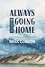 Always Going Home