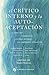 El crítico interno y la autoaceptación: Cómo ser compasivo contigo mismo en cualquier situación (Spanish Edition)