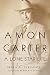 Amon Carter: A Lone Star Life