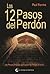 Los 12 pasos del perdón: Un manual práctico para pasar del miedo al amor (Spanish Edition)
