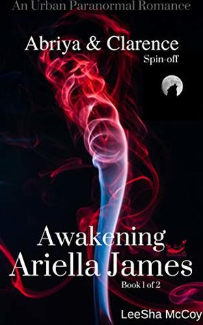 Awakening Ariella James (An Abriya & Clarence Series Spin-off #1)