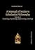 A Manual of Modern Scholastic Philosophy: Volume I: Cosmology, Psychology, Epistemology, Ontology (Scholastic Editions – Editiones Scholasticae)