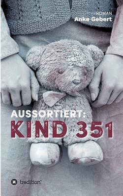 Aussortiert: Kind 351 (German Edition)