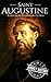 Saint Augustine: A Life From Beginning to End (Biographies of Christians)