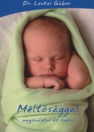 Méltósággal megszületni és szülni