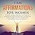 I AM Affirmations for Women...