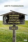 Derniers mètres jusqu'au cimetière by Antti Tuomainen