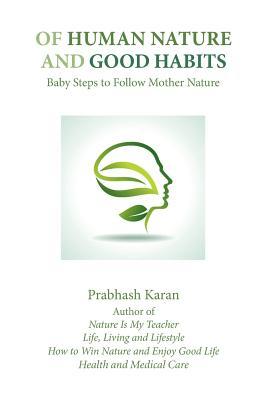 Of Human Nature and Good Habits: Baby Steps to Follow Mother Nature