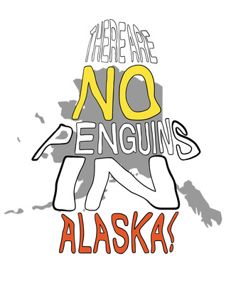 There are No Penguins in Alaska