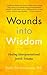 Wounds into Wisdom: Healing Intergenerational Jewish Trauma