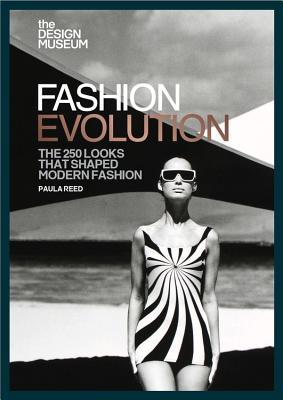 Fashion Evolution: The 250 looks that shaped modern fashion (Paperback)