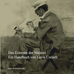 Das Erlernen der Malerei: Ein Handbuch von Lovis Corinth