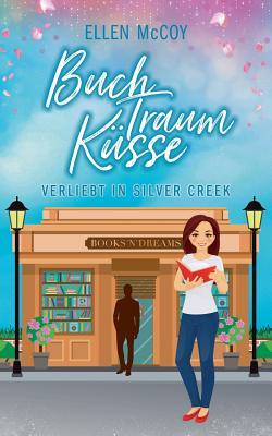 BuchTraumKüsse (Verliebt in Silver Creek, #2)