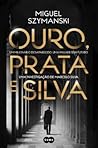 Ouro, Prata e Silva