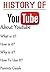 You Tube: About History Of ...