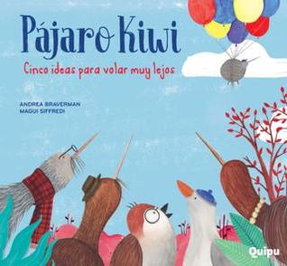 Pájaro Kiwi, cinco ideas para volar muy lejos