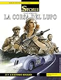 Le Storie n. 78: La corsa del Lupo 3 - L'ultimo miglio