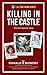 KILLING IN THE CASTLE by Ronald E. Bowers