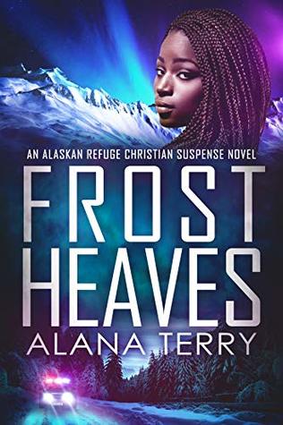 Frost Heaves (Alaskan Refuge, #3)