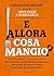 E allora cosa mangio? (Italian Edition)