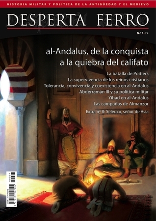 Al-Andalus, de la conquista a la quiebra del califato (Desperta Ferro: Antigua y Medieval #7)