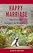 Happy Marriage: How to Be Happy in Marriage