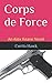 Corps de Force: An Alex Kea...