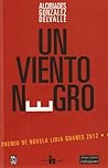 Un viento negro by Alcibiades Gonzalez Delvalle