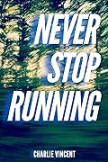 Never Stop Running