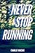 Never Stop Running