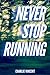 Never Stop Running