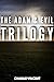 The Adam & Evil Trilogy