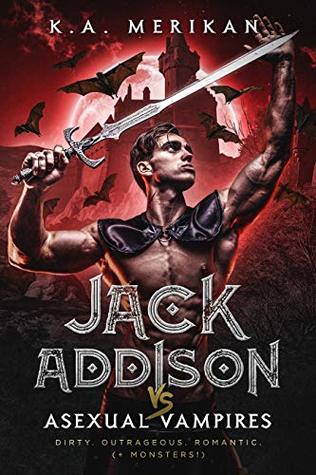 Jack Addison vs. Asexual Vampires (Jack Addison vs. a Whole World of Hot Trouble, #6)