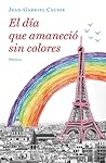 El día que amaneció sin colores by Jean-Gabriel Causse