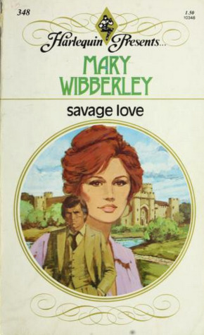 Savage Love (Harlequin Presents, #348)