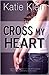 Cross My Heart by Katie Klein