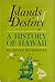 Islands of Destiny: A History of Hawaii