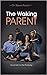 The Waking Parent: Surrende...