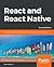 React and React Native: Complete guide to web and native mobile development with React, 2nd Edition