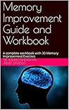 Memory Improvement Guide and Workbook: A complete workbook with 30 Memory Improvement Execises (1)