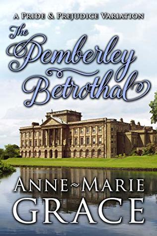 The Pemberley Betrothal: A Pride and Prejudice Variation (Kindle Edition)